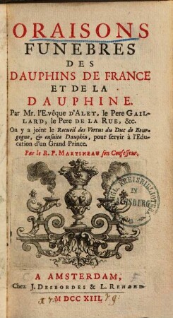 Oraisons funebres des Dauphins de France et de la Dauphine