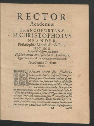 Rector Academiae Francofurtanae M. Christophorus Neander ...