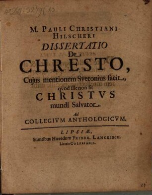 Diss. de Chresto, cuius mentionem Suetonius facit, quod ille non sit Christus, mundi salvator