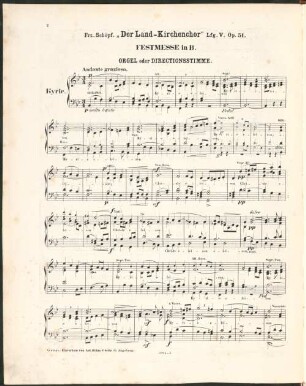 Fest-Messe in B : für 4 Singstimmen, Streichquartett, Flöte, 2 Clarinetten, 2 Horn, 2 Trompeten, Pauken u. ausges. Orgelstimme ; op. 51