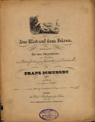 Der Hirt auf dem Felsen : in Musik gesetzt für 1 Singstimme mit Begl. d. Pianoforte u. d. Clarinette (oder d. Violoncello) ; 129. W. ; [D 965]