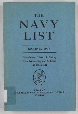 The Navy List: Spring, 1972 - Containing Lists of Ships, Establishments, and Officers of the Fleet