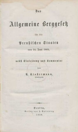 Das Allgemeine Berggesetz für die Preußischen Staaten vom 24. Juni 1865