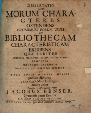 Dissertatio ad morum characteres, ostendens potissimum eorum usum, et bibliothecam characteristicam exhibens