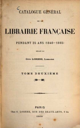 Catalogue général de la librairie française, 2. 1868 = D - H