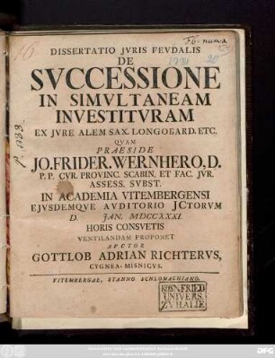 Dissertatio Jvris Fevdalis : De Svccessione In Simvltaneam Investitvram ; Ex Jvre Alem. Sax. Longobard. Etc.