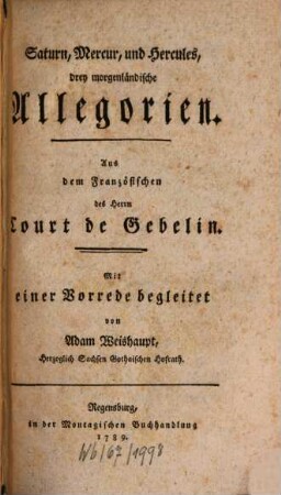Saturn, Mercur, und Hercules : drey morgenländische Allegorien