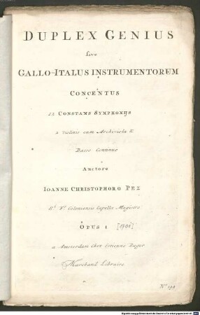 DUPLEX GENIUS sive GALLO-ITALUS INSTRUMENTORUM CONCENTUS : 12 CONSTANS SYMPHONIJS 2 Violinis cum Archiviola & Basso Continuo