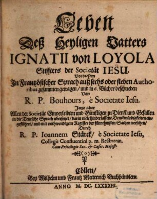 Leben Deß Heyligen Vatters Ignatii von Loyola Stiffters der Societät Jesu