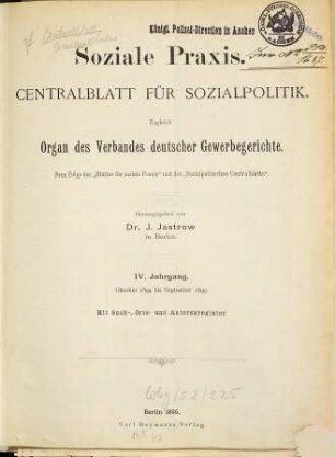 Soziale Praxis : Zentralblatt für Sozialpolitik ; Organ des Verbandes Deutscher Gewerbegerichte. 4. 1894/95