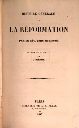 Histoire générale de la réformation : Traduit de l'Anglais par L. Burnier