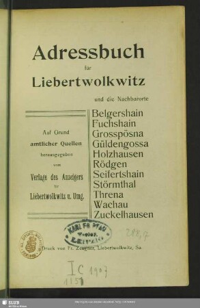 2.1907: Adressbuch für Liebertwolkwitz und die Nachbarorte Belgershain, Fuchshain, Grosspösna, Güldengossa, Holzhausen, Rödgen, Seifertshain, Störmthal, Threna, Wachau, Zuckelhausen