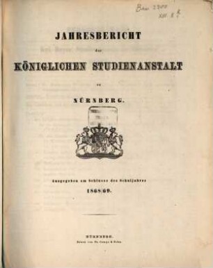 Jahresbericht der Königlichen Studienanstalt zu Nürnberg. 1868/69