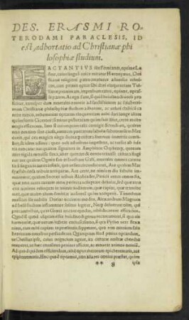 Des. Erasmi Roterodami Paraclesis, Id est, adhortatio ad Christianae philosophiae studium.