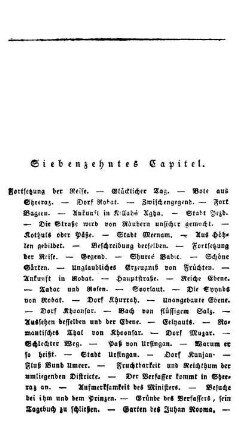Siebenzehntes Capitel: Fortsetzung der Reise. - Glücklicher Tag. - Bote aus Sheeraz. - Dorf Robat. - Zwischengegend. - Fort Bageen. - Ankunft in Killahé Agha. - Stadt Yezd. - Stadt Meenam. - Dorf Khurrahh, Khu