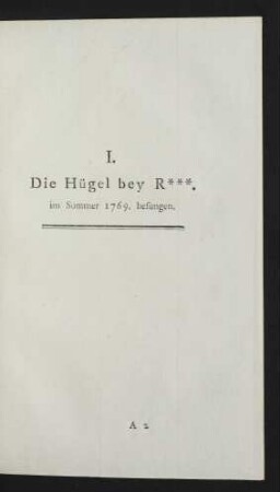 I. Die Hügel bey R***. im Sommer 1769. besungen