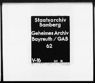 Aktenabgabe aus dem Geheimen Hausarchiv Plassenburg an das Geheime Archiv Ansbach