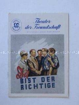 Programmheft des Theaters der Freundschaft Berlin-Lichtenberg zu dem Theaterstück "Du bist der Richtige"