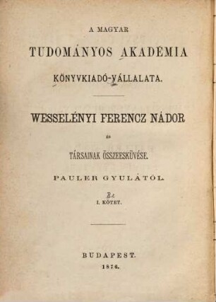 Wesselényi Ferencz nádor és társainak összeesküvése 1664 - 1671. 1