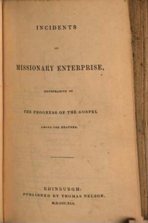 Incidents of Missionary enterprise, illustrative of the progress of the gospel among the heathen
