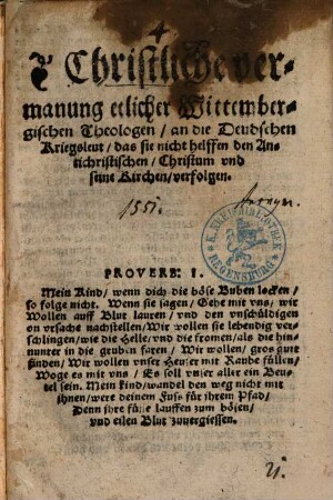 Christliche vermanung etlicher Wittembergischen Theologen, an die Deudschen Kriegsleut, das sie nicht helffen den Antichristen, Christum und seine Kirchen, verfolgen