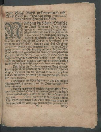 Dero Königl. Majest. zu Dennemarck/ und Churfl. Durchl. zu Brandenb. eingelegte Protestation, wider den Käys. Frantzösischen Friede.