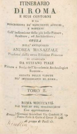 T. 2: Itinerario Di Roma E Suoi Contorni O Sia Descrizione De’ Monumenti Antichi E Moderni : Coll’indicazione delle piu belle Pitture, Sculture, ed Architetture; Ornata Delle Vedute piu' Interessanti Di Roma