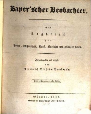 Bayer'scher Beobachter : ein Tagblatt für Politik, Kunst, häusliches und geselliges Leben. 1831,1 = 3. Jg.