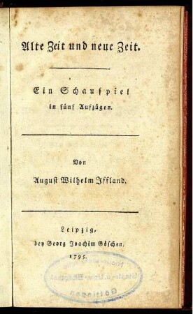 Alte Zeit und neue Zeit : Ein Schauspiel in fünf Aufzügen