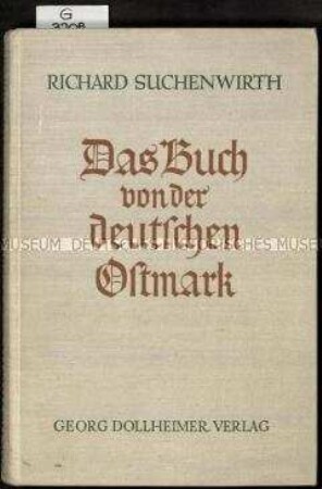 Nationalsozialistische Veröffentlichung über den Anschluss Österreichs an das Deutsche Reich mit einer Landeskunde zur deutschen Ostmark