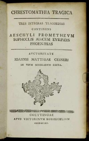Chrestomathia Tragica : Tres Integras Tragoedias Continens Aeschyli Promethevm Sophoclis Aiacem Evripidis Phoenissas