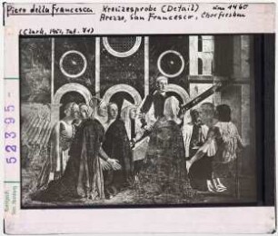 Piero della Francesca: Legende des Hl. Kreuzes, Kreuzesprobe. Arezzo, San Francesco, Chor