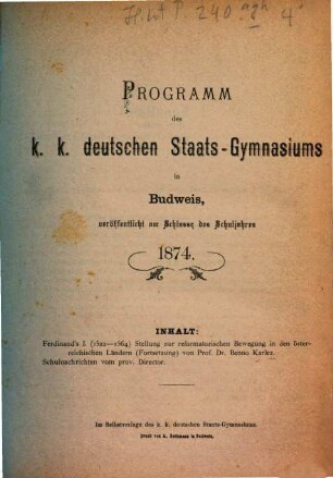 Programm des K.K. Deutschen Staatsgymnasiums in Budweis : veröff. am Schlusse des Schuljahres .... 1873/74