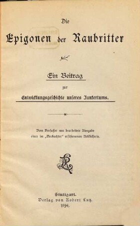 Die Epigonen der Raubritter : ein Beitrag zur Entwicklungsgeschichte unseres Junkertums