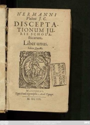 Hermanni Vulteii I.C. Disceptationum Iuris Scholasticarum Liber unus