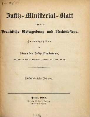 Justiz-Ministerialblatt für die preußische Gesetzgebung und Rechtspflege. 45. 1883