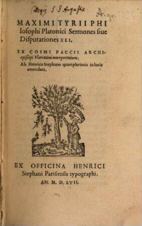 Maximi Tyrii Philosophi Platonici Sermones siue Disputationes XLI