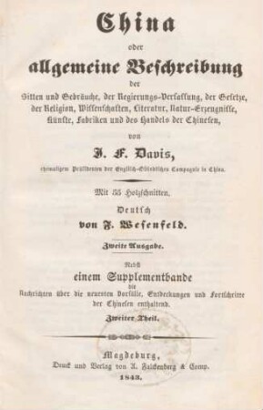 Theil 2: China oder allgemeine Beschreibung der Sitten, Gebräuche, Regierungsverfassung, der Gesetze, der Religion, Wissenschaften, Literatur, Natur-Erzeugnisse, Künste, Fabriken und des Handels der Chinesen