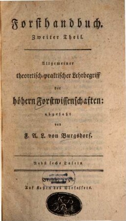 Forsthandbuch : Allgemeiner theoretisch-praktischer Lehrbegriff sämtlicher Försterwissenschaften. 2 : Nebst sechs Tafeln