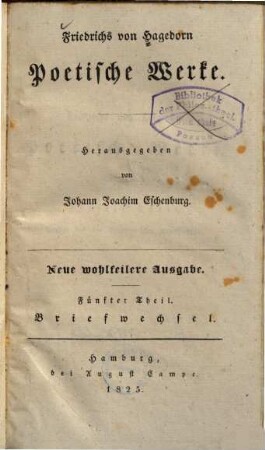 Poetische Werke : mit seiner Lebensbeschreibung und Charakteristik und mit Auszügen seines Briefwechsels, 5. Briefwechsel