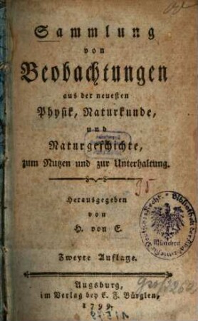 Sammlung von Beobachtungen aus der neuesten Physik, Naturkunde, und Naturgeschichte : Zum Nutzen und zur Unterhaltung