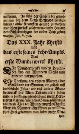 Das XXX. Jahr Christi/ und das erste seines Lehr-Ampts. Das erste Wunderwerck Christi.