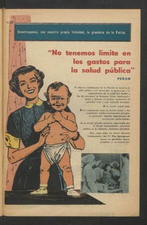 "No tenemos límite en los gastos para la salud pública", Perón : Construyamos, con nuestra propia felicidad, la grandeza de la Patria