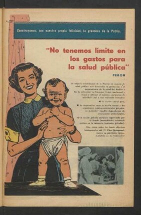 "No tenemos límite en los gastos para la salud pública", Perón : Construyamos, con nuestra propia felicidad, la grandeza de la Patria