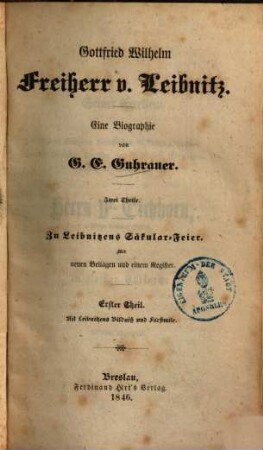 Gottfried Wilhelm Freiherr von Leibnitz : eine Biographie, 1 : Mit Leibnitzens Bildniß und Facsimile ; [Buch 1-2]