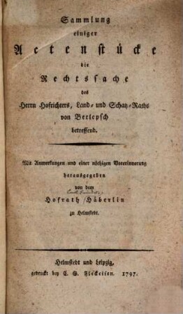 Sammlung einiger Actenstücke der Rechts-Sache des Herrn Hofrichters, Land- und Schatz-Raths von Berlepsch betreffend