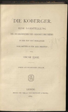 Die Koberger : e. Darstellung d. buchhändlerischen Geschäftsbetriebes in d. Zeit d. Überganges vom Mittelalter zur Neuzeit