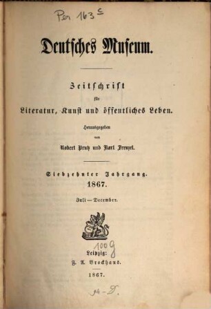 Deutsches Museum : Zeitschrift für Literatur, Kunst u. öffentliches Leben. 17,[2] = Nr. 27 - 52. 1867
