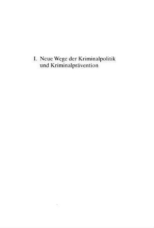 I. Neue Wege der Kriminalpolitik und Kriminalprävention