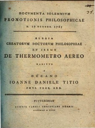 Documenta solennium promotionis philos. d. 17. Oct. 1765 : Elegia creatorum doctorum philosophiae et sermo de thermometro aereo